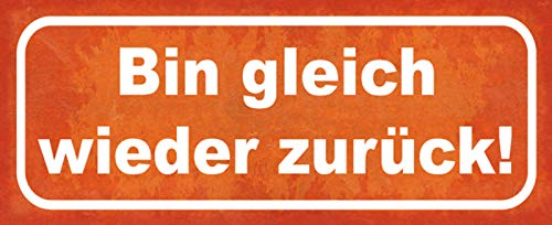 Blechschild gewölbt 27x10cm bin gleich wieder zurück Deko Geschenk Schild