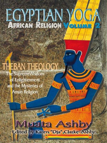 EGYPTIAN YOGA: African Religion Volume 2- Theban Theology (English Edition)
