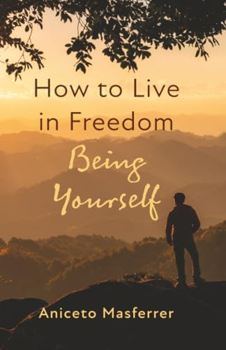 How to Live in Freedom Being Yourself