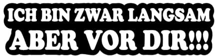 Langsam Aufkleber Spruch Ich bin vor dir 20x5cm Sticker lustig überholen Shocker 70-Schwarz