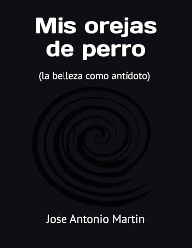 Mis orejas de perro: La belleza como antídoto