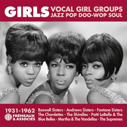 Girls Vocal Girl Groups - Jazz Pop Doo-Wop Soul - 1931-1962