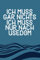 Ich muss gar nichts - Ich muss nur nach Usedom: Usedom Kalender & Planer 2024 / Ostsee Liebhaber / Ostsee Urlaub Geschenk / Softcover / A5