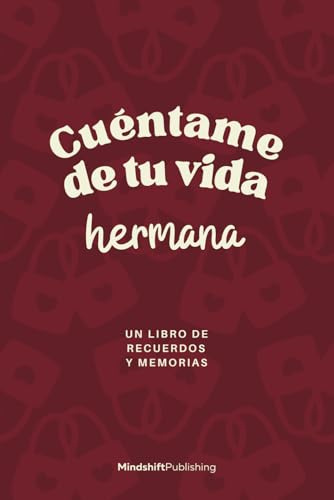 Cuéntame de tu Vida, Hermana: Un libro de recuerdos y memorias
