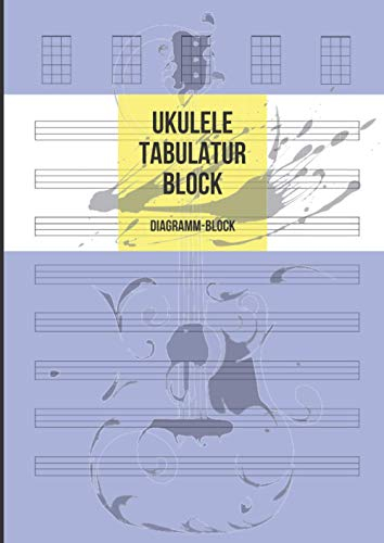 Ukulele Tabulatur Block: Tabulatur- & Diagramm-Block für Ukulele, 100 Seiten A4 - Notizbuch Für Musiker Zum Selberschreiben