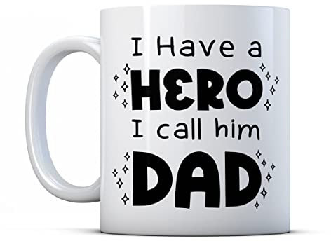Make It Love It Sell It - I Have A Hero I Call Him Dad - Father Gift Mug, Ceramic, 11fl oz
