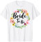 Damen Braut Bride to be Blumenkranz JGA Verlobung Braut T-Shirt