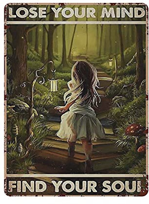 Lose Your Mind Find Your Soul Metallblechschild Artwork Poster Outdoor Sign Vintage Decor Plaque Poster Cave Garage Pub Bar Kitchen Home Decoration 16x12