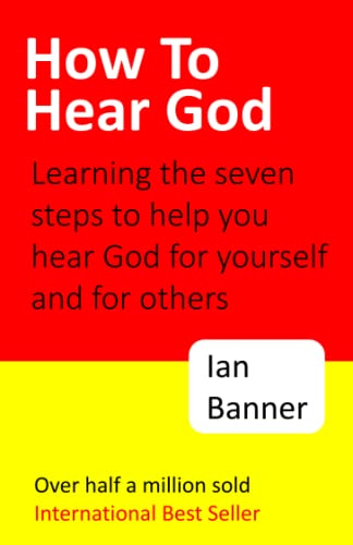 How to Hear God - Book One: Your seven step plan to hearing God