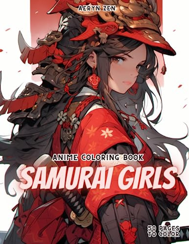 Anime Coloring Book: Samurai Girls: Manga Art & Anime Enthusiasts Stress Relief Adult Coloring