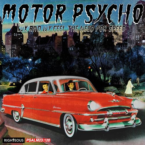 MOTOR PSYCHO - LUX AND IVY FEEL THE NEED FOR SPEED