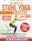 Das komplette Stuhl Yoga für Senioren über 60: Kurze tägliche Übungen für Gewichtsverlust - Ihre 28-Tägige Verwandlungs-Challenge mit Bonus und Video-Tutorials