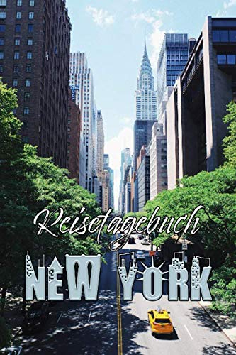 Reisetagebuch: NEW YORK - Reisetagebuch zum Ausfüllen und Ankreuzen für eine Reise nach New York | Über 100 Seiten für bis zu 45 Urlaubstage | Inkl. Packliste