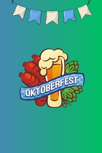 Oktoberfest Notebook: Raise Your Beer Stein and Capture the Oktoberfest Experience