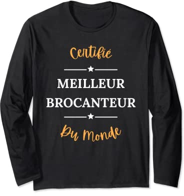 Humour brocante homme certifié meilleur brocanteur Manche Longue