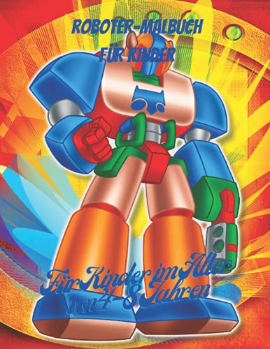 Roboter-Malbuch für Kinder: Roboter Designs Buch, 50 Liebenswert Roboter Designs für Jungen und Mädchen, Aktivitätsbuch mit Roboter