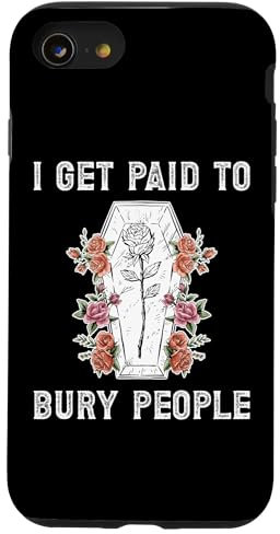 Hülle für iPhone SE (2020) / 7 / 8 I Get Paid To Bury People Leichen-Bestatter
