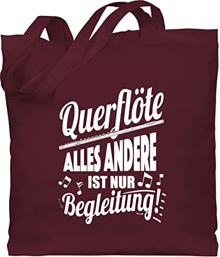 Shirtracer Baumwolltasche - Musik Instrument Zubehör - Querflöte Alles andere ist nur Begleitung! - Unisize - Bordeauxrot - tasche für musikinstrumente instrumente flötistin beutel geschenk musiker
