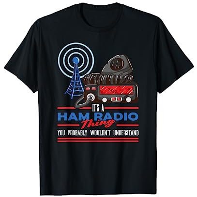 It's A Ham Radio Thing -Funny For Ham Radio Enthusiasts T-Shirt