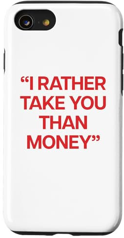 Hülle für iPhone SE (2020) / 7 / 8 I RATHER TAKE YOU THAN MONEY X Only Love Date Fans - BACK