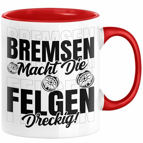 Auto Liebhaber Tasse Geschenk für Driften Männer Geschenkidee Bremsen Macht Die Felgen Dreckig Kaffee-Becher (Rot)