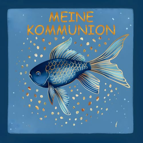 Gästebuch meine Kommunion: Erstkommunion blau Fisch Buch für die Feier in der sich alle Gäste verewigen können mit einem schönen Spruch