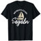Mir reichts ich geh Segeln T-Shirt Segelbekleidung T-Shirt