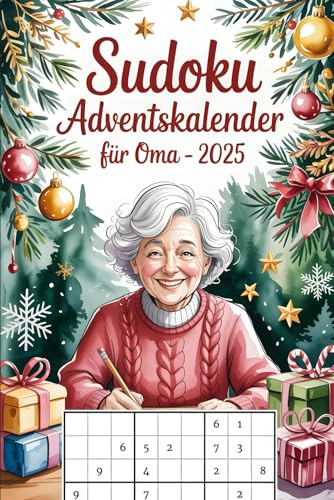 Sudoku Adventskalender für Oma – 2025: 24 Entspannte Sudoku-Rätsel für Jeden Adventstag – Großdruck für Senioren, Perfektes Weihnachtsgeschenk für Oma