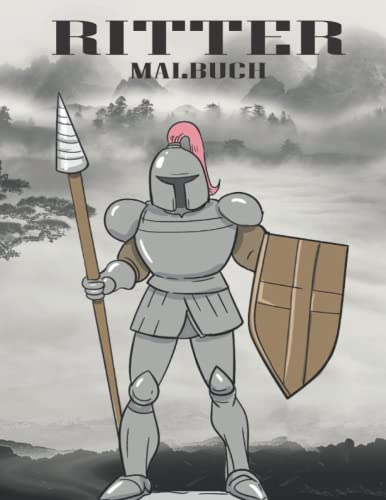 Ritter Malbuch: Mittelalter, Drachen und Burgen für Jungen und Mädchen Mittelalterliche Ritter Malvorlagen enthalten Illustrationen der ... mit Schwertern, Schilden und alten Waffen.