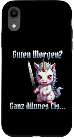 Hülle für iPhone XR Guten Morgen? Ganz dünnes Eis, böses Einhorn