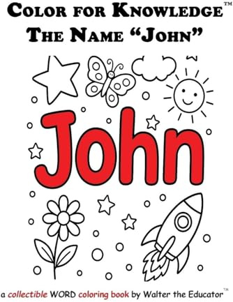 Color for Knowledge: The Name John (Walter the Educator's Color for Knowledge(tm) Book)