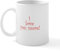 CafePress I Love You More! Mug 11 oz (325 ml) Ceramic Coffee Mug