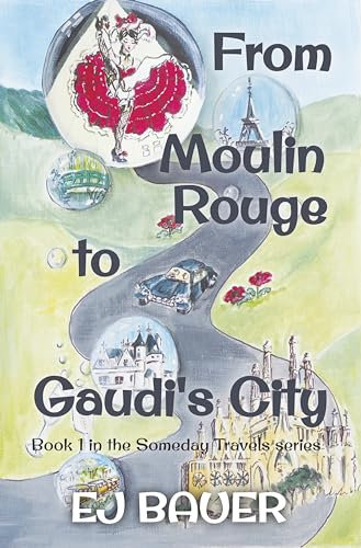 From Moulin Rouge to Gaudi's City (Someday Travels Book 1) (English Edition)