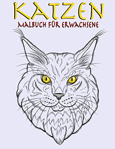 Katzen malbuch für erwachsene: Ein großartiges Malbuch für alle Fans von Katzen, Kunsttherapie und Achtsamkeitsmeditation.