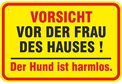 Schild Vorsicht vor der Frau des Hauses aus Aluminium-Verbundmaterial 3mm stark 30 x 45 cm