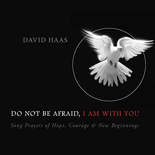 Do Not Be Afraid I Am With Yo