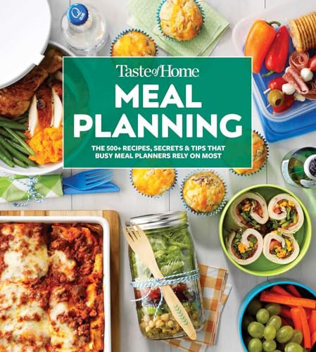 Taste of Home Meal Planning Cookbook: Over 500 Recipes, Tips & Secrets for Busy Meal Planners (Taste of Home Quick & Easy)