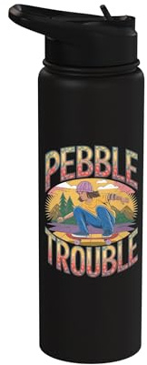 Funny Skateboarder Skateboarding Quote - Pebble Trouble Stainless Steel Insulated Water Bottle