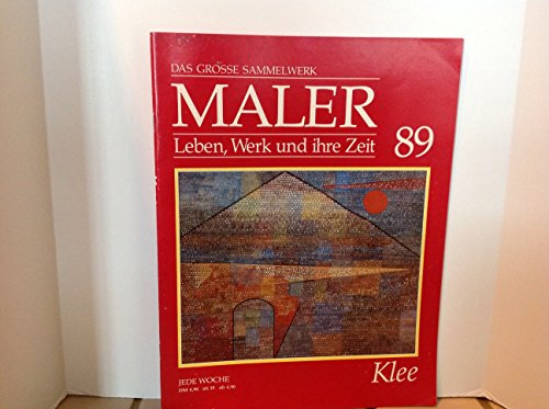 Paul Klee - das grosse Sammelwerk Maler - Leben, Werk und ihre Zeit - Abschnitt 4: die Moderne - Band 89