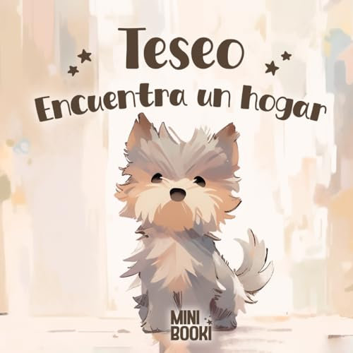 Teseo encuentra un hogar: Libro infantil para niños entre 2 y 6 años (MiniBooki)