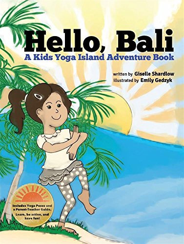 Hello, Bali: A Kids Yoga Island Adventure Book (English Edition)