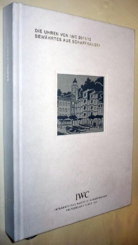 Die Uhren von IWC 2011/12 bewärtes aus Schaffhausen