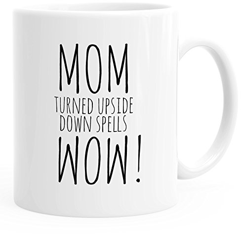 MoonWorks Kaffee-Tasse Mom Turned Upside down Spells Wow Geschenk für Mutter Muttertag Tasse einfarbig weiß Unisize