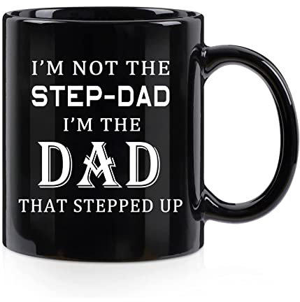 WENSSY Gifts for Stepdad, I'm Not The Stepdad The Dad That Stepped Up Mug, Birthday Father's Day Gift for Stepdad Stepfather Bonus Dad from Stepdaughter Stepson 11 Oz Black