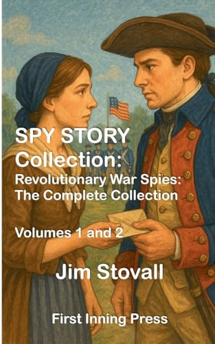 Spy Story Collection: Revolutionary War Spies: 1 (Spy Story Collections)