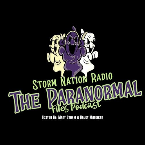 Storm Nation Radio: The Paranormal Files Podcast