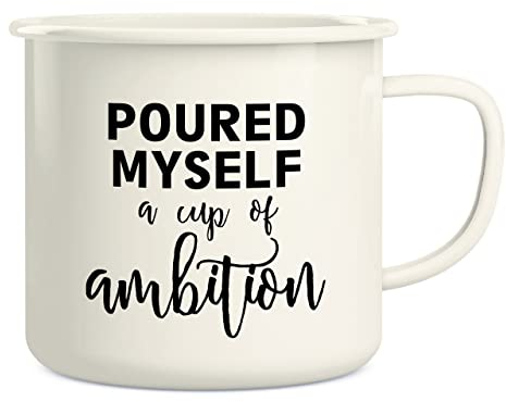 Retreez Poured Myself a Cup of Ambition Entrepreneur 16 Oz Enamel Stainless Steel Metal Camping Campfire Coffee Mug - Funny Motivational Inspirational birthday gift for him her sis bro friend coworker
