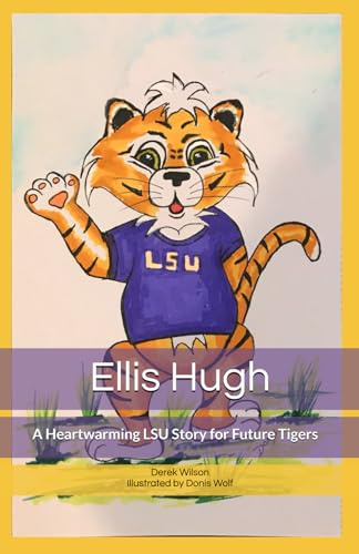Ellis Hugh: A Heartwarming LSU Story for Future Tigers