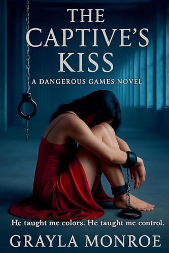 The Captive's Kiss (Dangerous Games, Band 1)