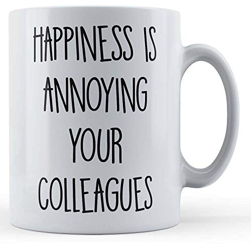 Funny Mug Happiness is Annoying Your Colleagues - Funny Office Co-Worker Gift Mug, Ceramic, 11fl.oz.